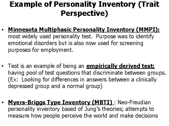 Example of Personality Inventory (Trait Perspective) • Minnesota Multiphasic Personality Inventory (MMPI): most widely