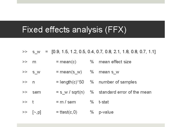 Fixed effects analysis (FFX) >> s_w = [0. 9, 1. 5, 1. 2, 0. Fixed effects analysis (FFX) >> s_w = [0. 9, 1. 5, 1. 2, 0.