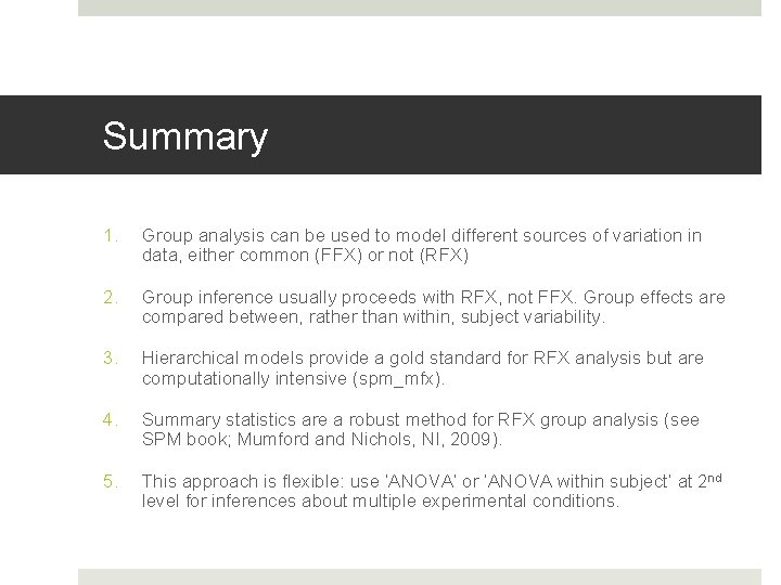 Summary 1. Group analysis can be used to model different sources of variation in Summary 1. Group analysis can be used to model different sources of variation in