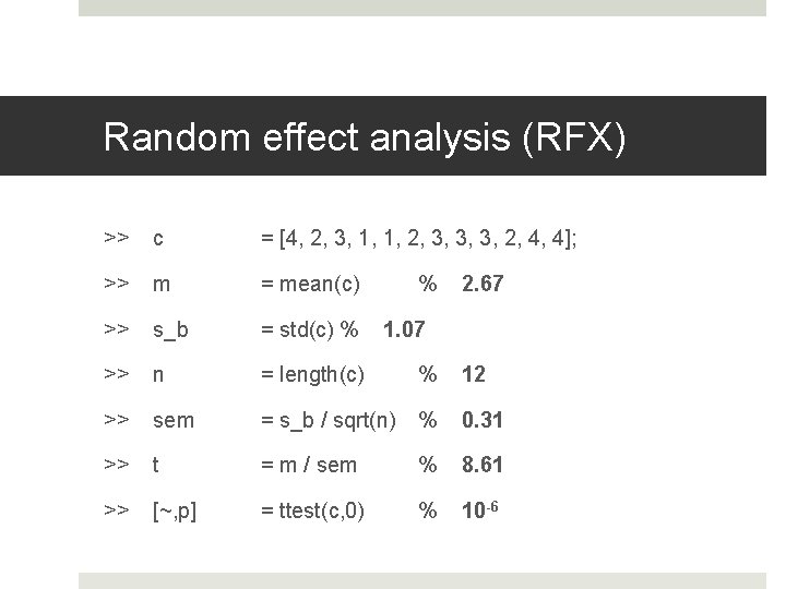 Random effect analysis (RFX) >> c = [4, 2, 3, 1, 1, 2, 3, Random effect analysis (RFX) >> c = [4, 2, 3, 1, 1, 2, 3,