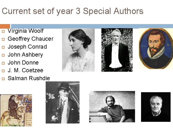 Current set of year 3 Special Authors Virginia Woolf Geoffrey Chaucer Joseph Conrad John