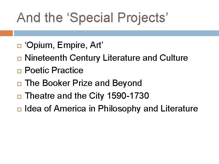 And the ‘Special Projects’ ‘Opium, Empire, Art’ Nineteenth Century Literature and Culture Poetic Practice