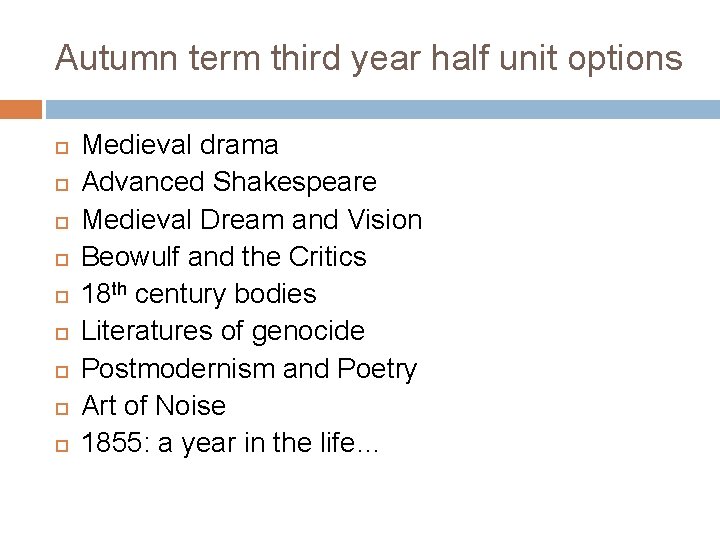 Autumn term third year half unit options Medieval drama Advanced Shakespeare Medieval Dream and