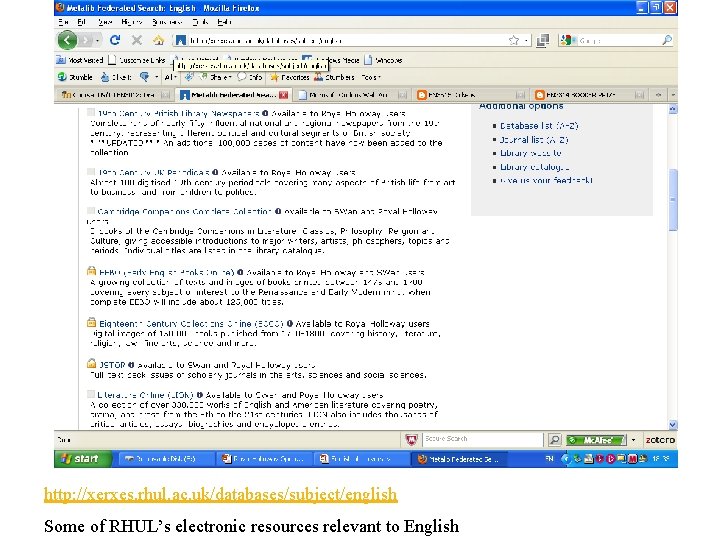http: //xerxes. rhul. ac. uk/databases/subject/english Some of RHUL’s electronic resources relevant to English 