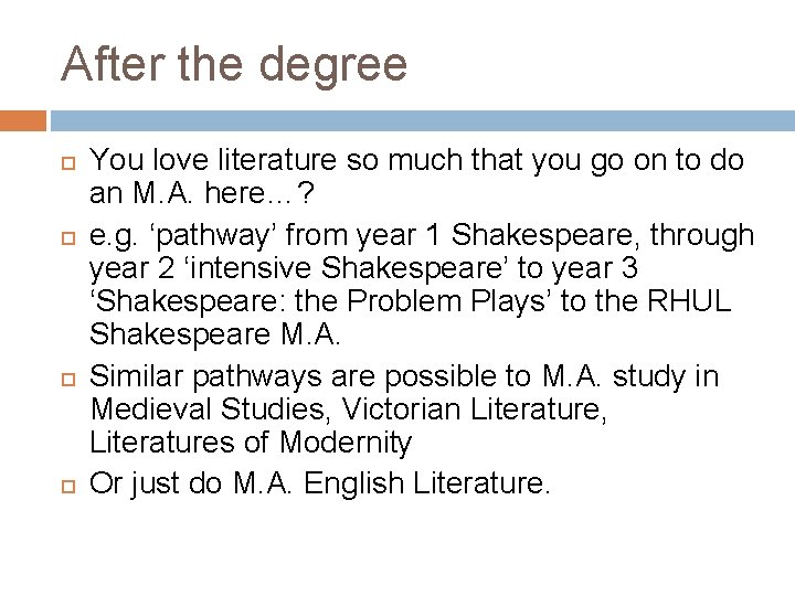 After the degree You love literature so much that you go on to do