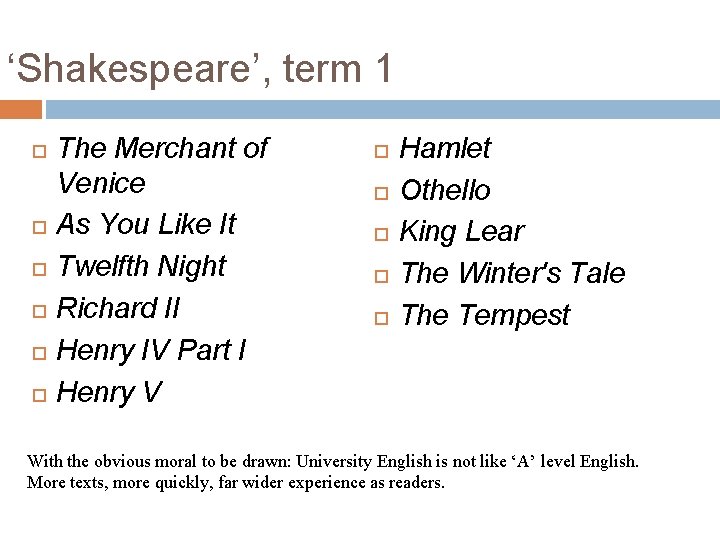 ‘Shakespeare’, term 1 The Merchant of Venice As You Like It Twelfth Night Richard