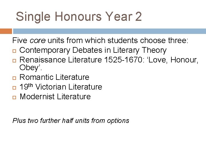 Single Honours Year 2 Five core units from which students choose three: Contemporary Debates