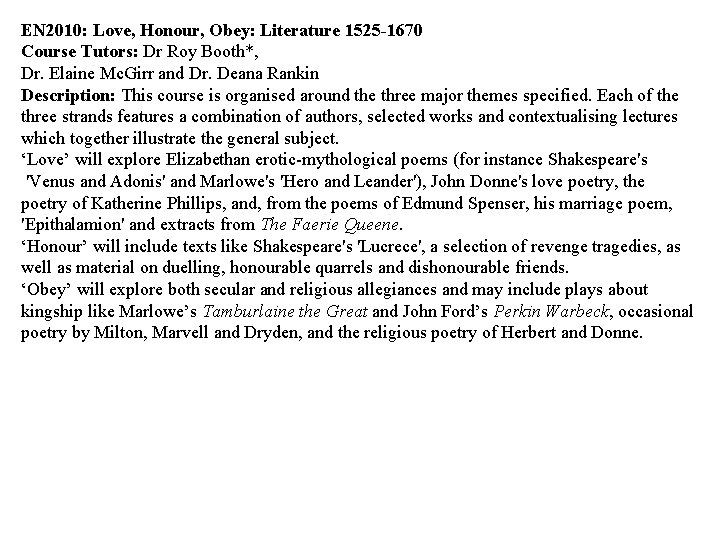 EN 2010: Love, Honour, Obey: Literature 1525 -1670 Course Tutors: Dr Roy Booth*, Dr.
