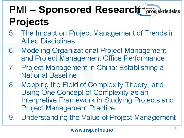 PMI – Sponsored Research Projects 5. The Impact on Project Management of Trends in PMI – Sponsored Research Projects 5. The Impact on Project Management of Trends in