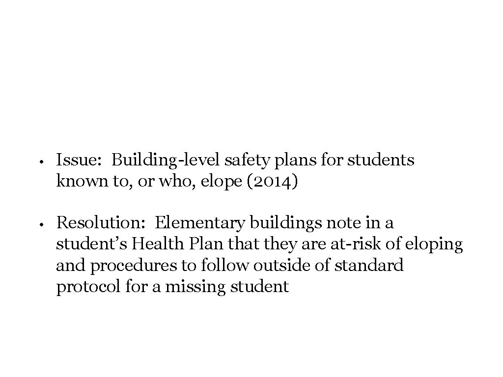  • Issue: Building-level safety plans for students known to, or who, elope (2014)