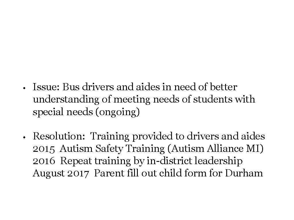  • Issue: Bus drivers and aides in need of better understanding of meeting