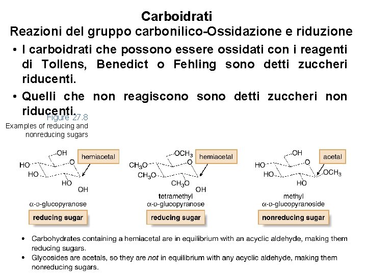Carboidrati Reazioni del gruppo carbonilico-Ossidazione e riduzione • I carboidrati che possono essere ossidati