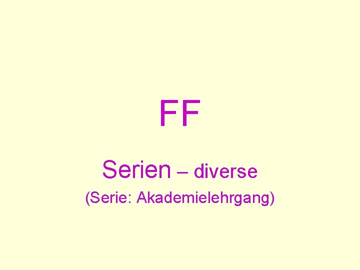 FF Serien – diverse (Serie: Akademielehrgang) 