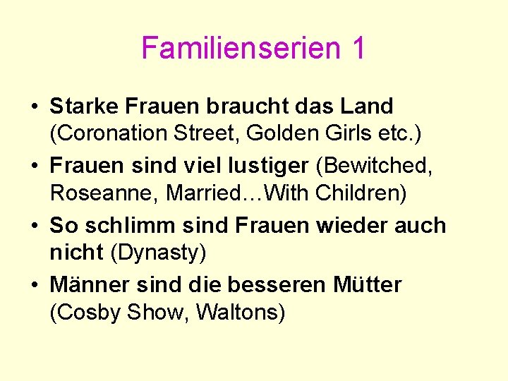 Familienserien 1 • Starke Frauen braucht das Land (Coronation Street, Golden Girls etc. ) Familienserien 1 • Starke Frauen braucht das Land (Coronation Street, Golden Girls etc. )