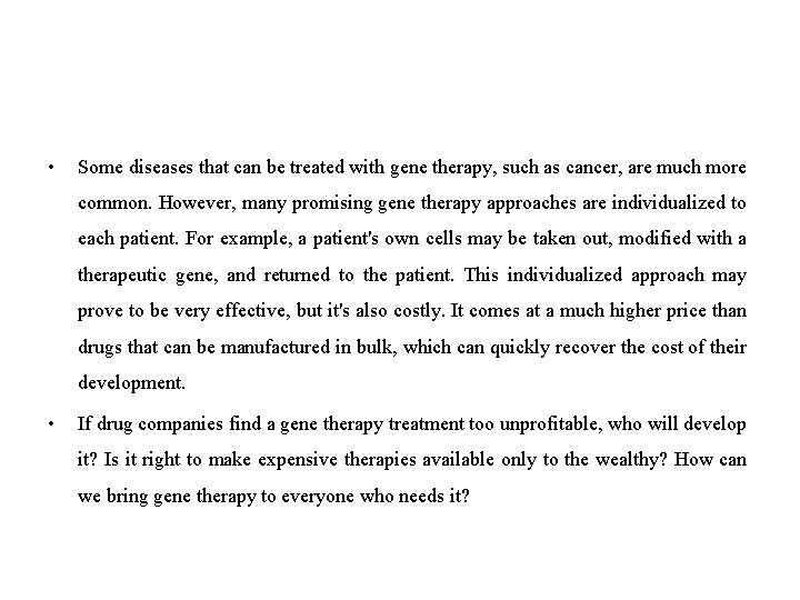  • Some diseases that can be treated with gene therapy, such as cancer,