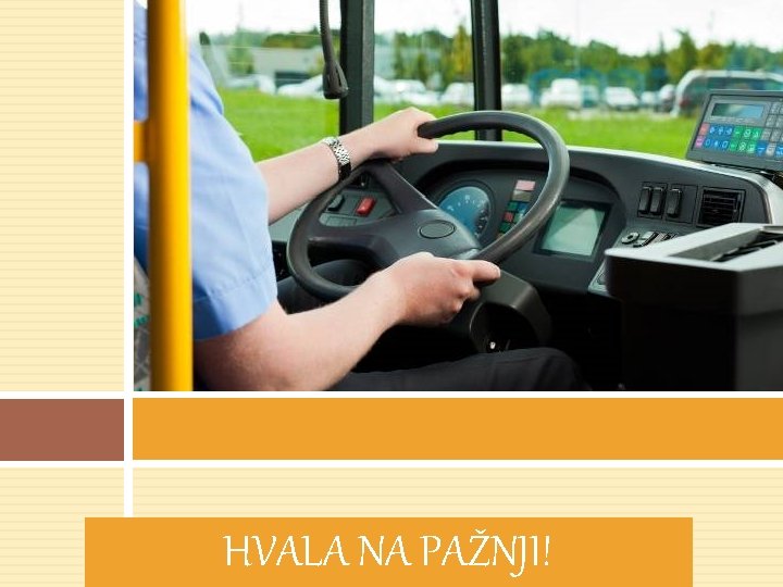 HVALA NA PAŽNJI! 