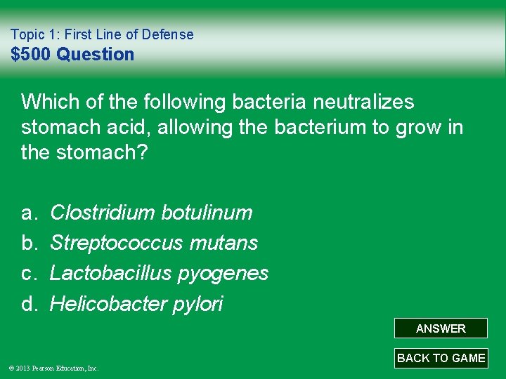 Topic 1: First Line of Defense $500 Question Which of the following bacteria neutralizes