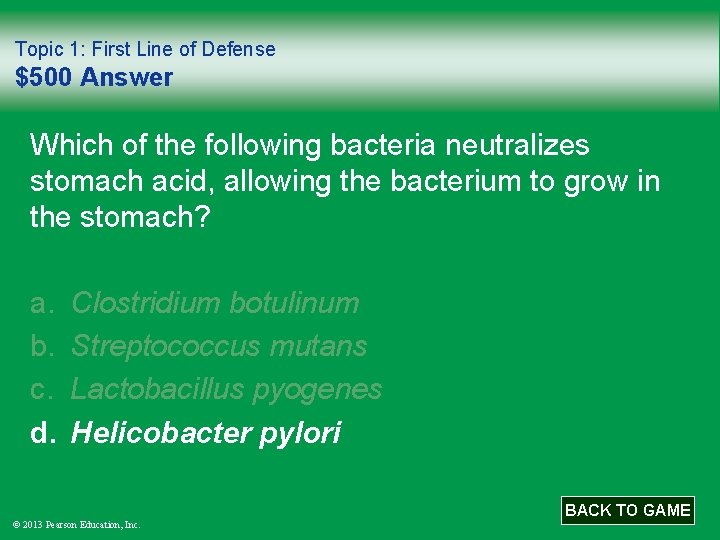 Topic 1: First Line of Defense $500 Answer Which of the following bacteria neutralizes