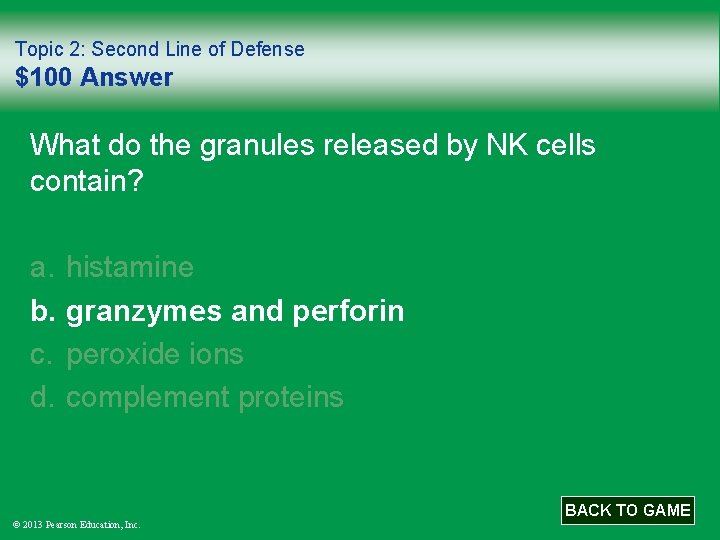 Topic 2: Second Line of Defense $100 Answer What do the granules released by