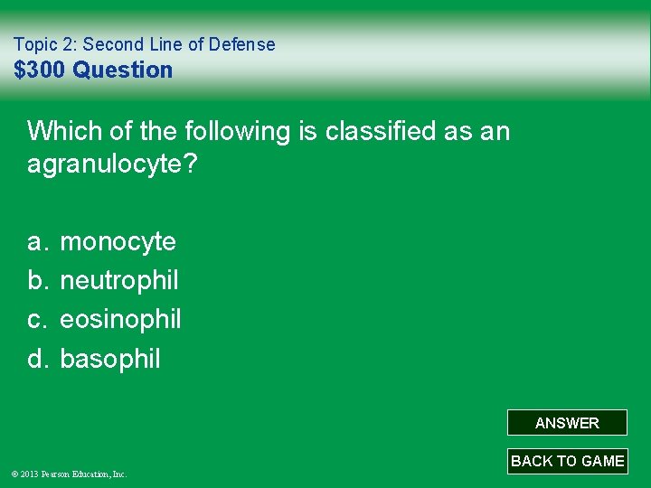 Topic 2: Second Line of Defense $300 Question Which of the following is classified