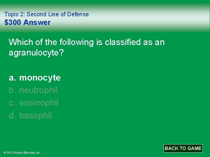 Topic 2: Second Line of Defense $300 Answer Which of the following is classified