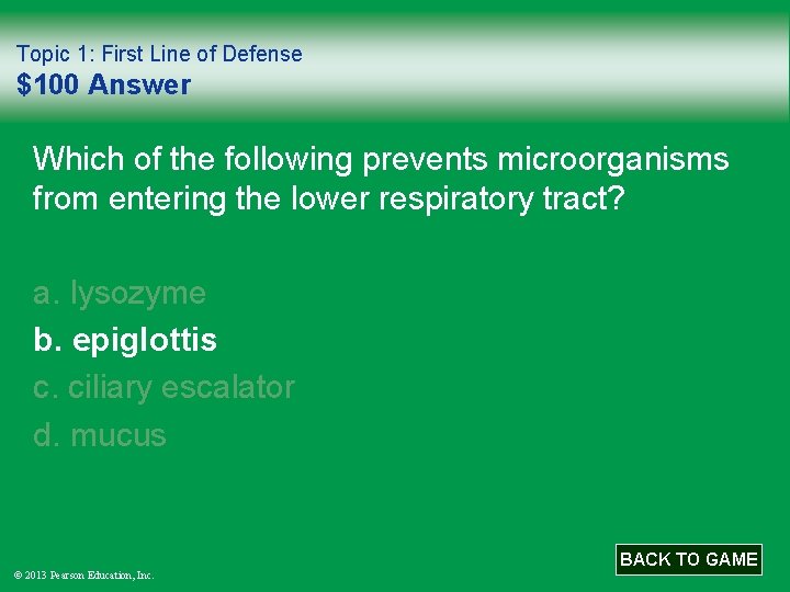 Topic 1: First Line of Defense $100 Answer Which of the following prevents microorganisms