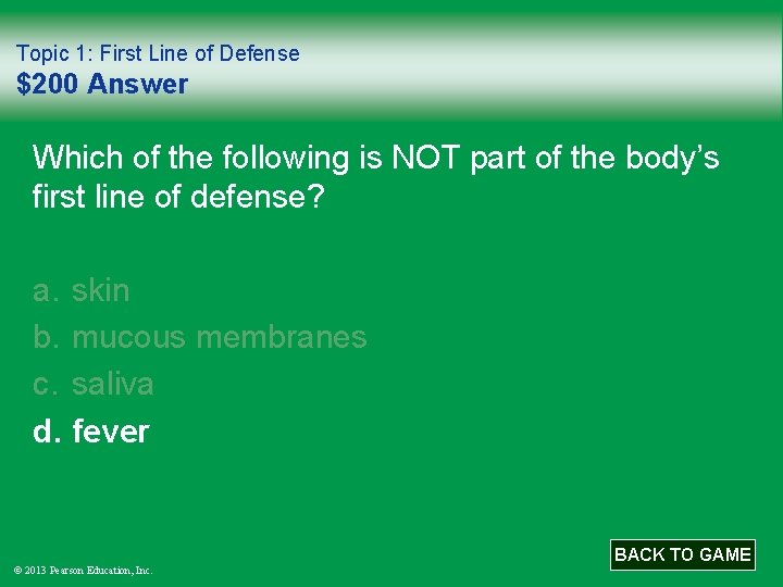 Topic 1: First Line of Defense $200 Answer Which of the following is NOT