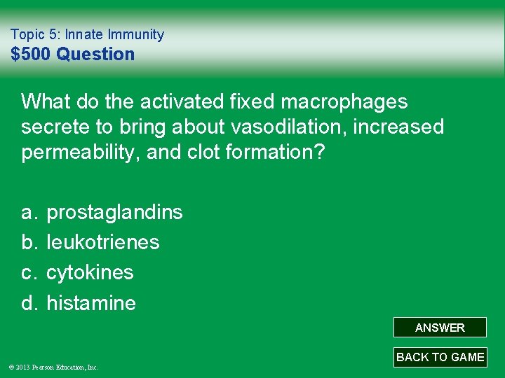 Topic 5: Innate Immunity $500 Question What do the activated fixed macrophages secrete to