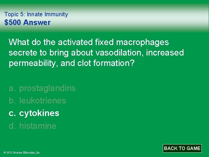 Topic 5: Innate Immunity $500 Answer What do the activated fixed macrophages secrete to