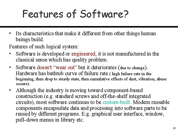 Features of Software? • Its characteristics that make it different from other things human