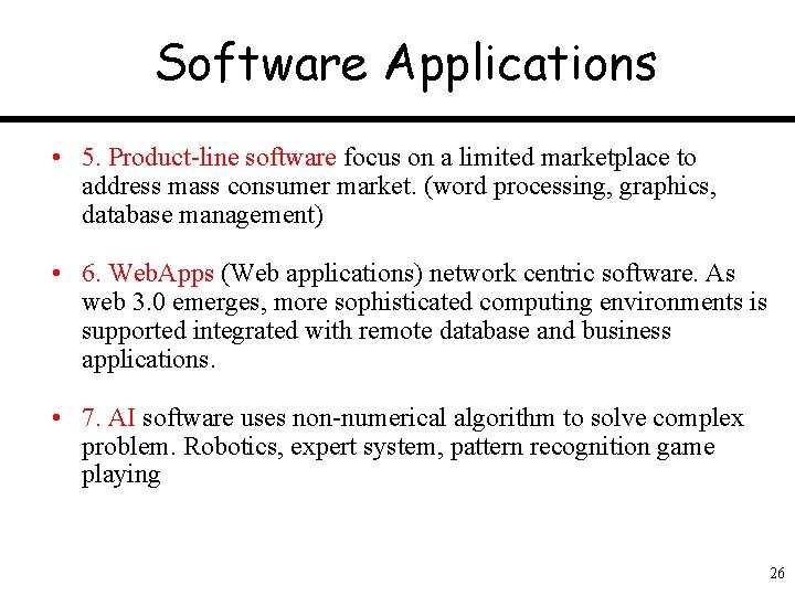 Software Applications • 5. Product-line software focus on a limited marketplace to address mass