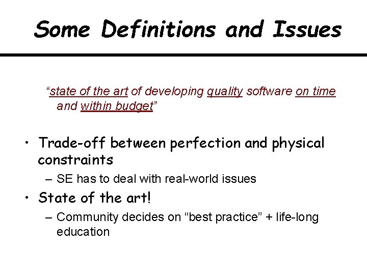 Some Definitions and Issues “state of the art of developing quality software on time