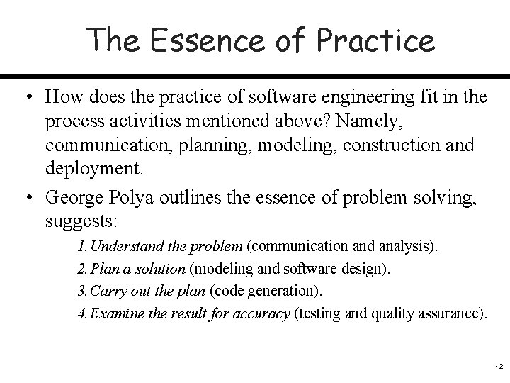 The Essence of Practice • How does the practice of software engineering fit in