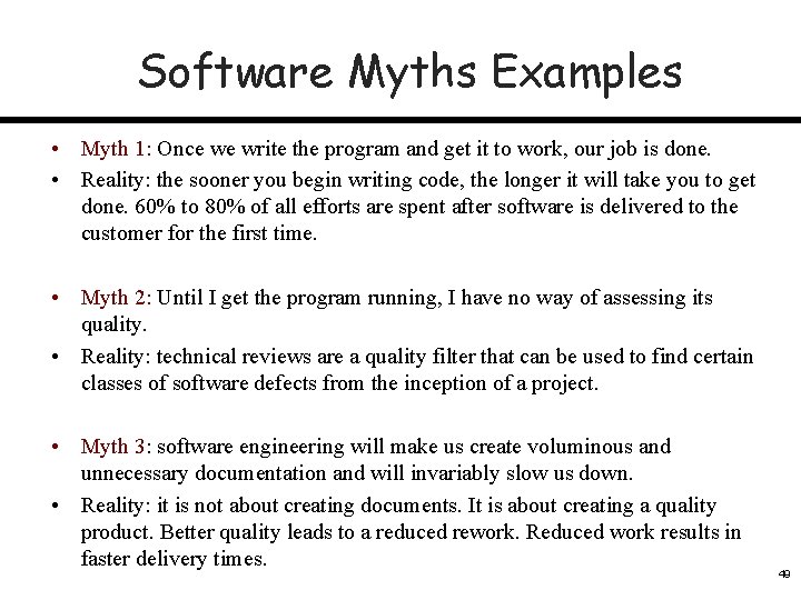 Software Myths Examples • Myth 1: Once we write the program and get it