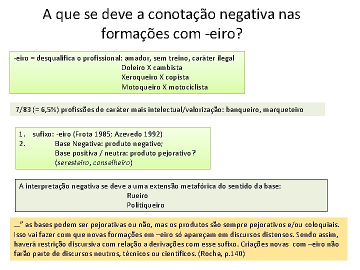 A que se deve a conotação negativa nas formações com -eiro? -eiro = desqualifica