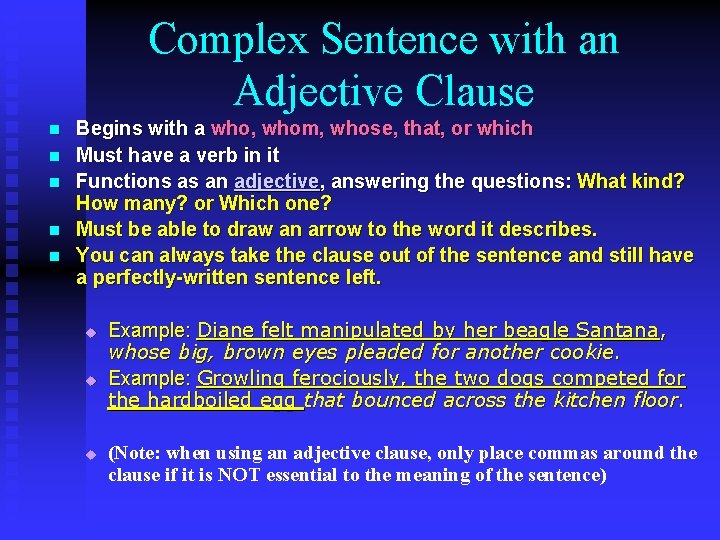 Complex Sentence with an Adjective Clause n n n Begins with a who, whom,