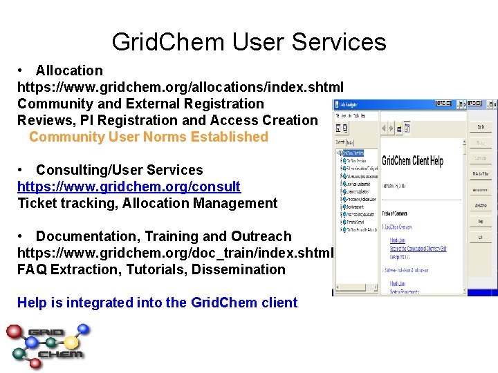 Grid. Chem User Services • Allocation https: //www. gridchem. org/allocations/index. shtml Community and External