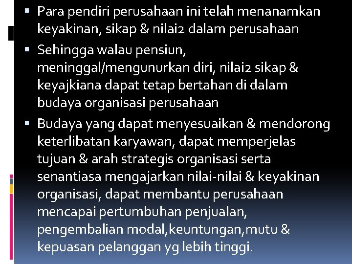  Para pendiri perusahaan ini telah menanamkan keyakinan, sikap & nilai 2 dalam perusahaan