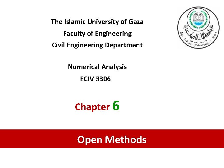 The Islamic University of Gaza Faculty of Engineering Civil Engineering Department Numerical Analysis ECIV