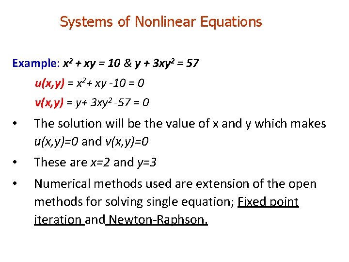 Systems of Nonlinear Equations Example: x 2 + xy = 10 & y +