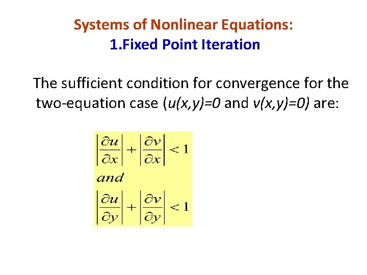 Systems of Nonlinear Equations: 1. Fixed Point Iteration The sufficient condition for convergence for