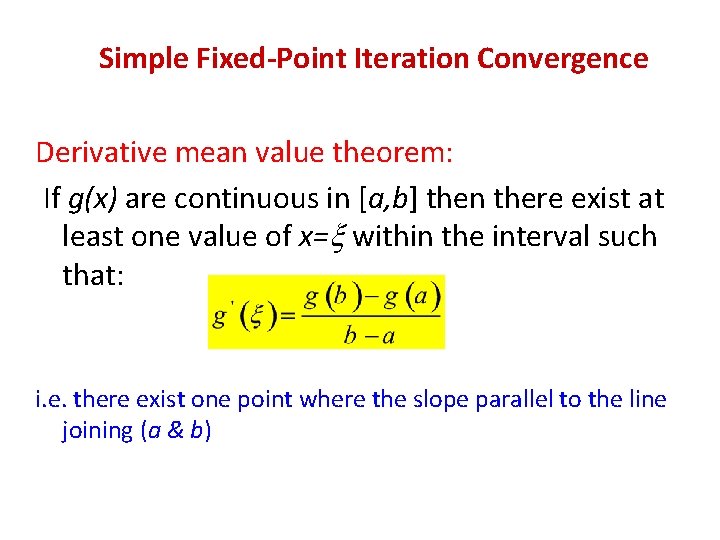 Simple Fixed-Point Iteration Convergence Derivative mean value theorem: If g(x) are continuous in [a,