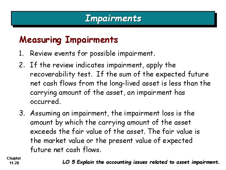 Impairments Measuring Impairments 1. Review events for possible impairment. 2. If the review indicates
