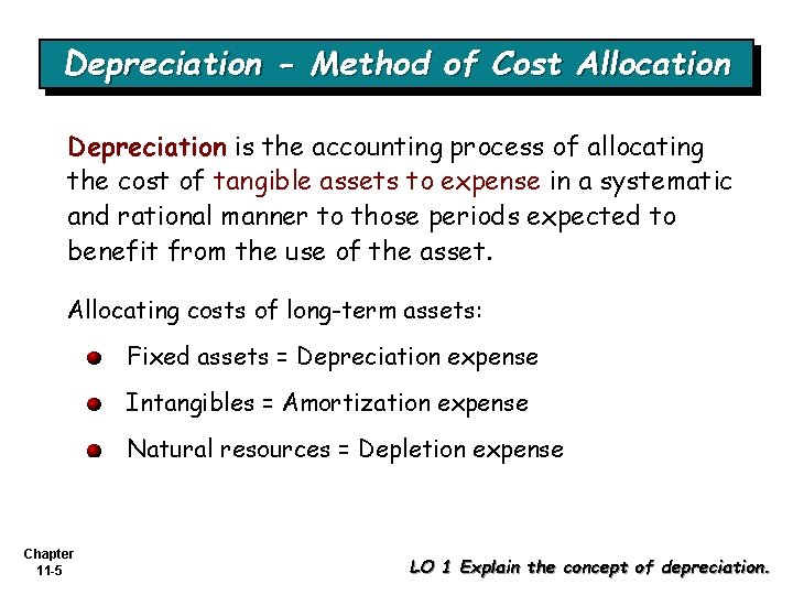 Depreciation - Method of Cost Allocation Depreciation is the accounting process of allocating the