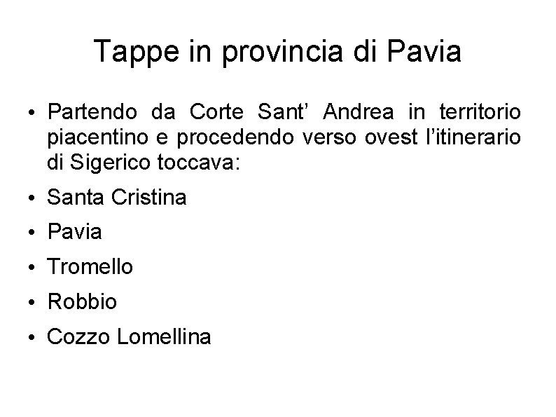 Tappe in provincia di Pavia • Partendo da Corte Sant’ Andrea in territorio piacentino