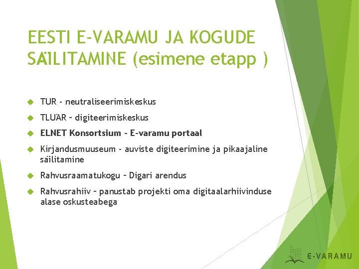 EESTI E-VARAMU JA KOGUDE SA ILITAMINE (esimene etapp ) TU R - neutraliseerimiskeskus TLU EESTI E-VARAMU JA KOGUDE SA ILITAMINE (esimene etapp ) TU R - neutraliseerimiskeskus TLU