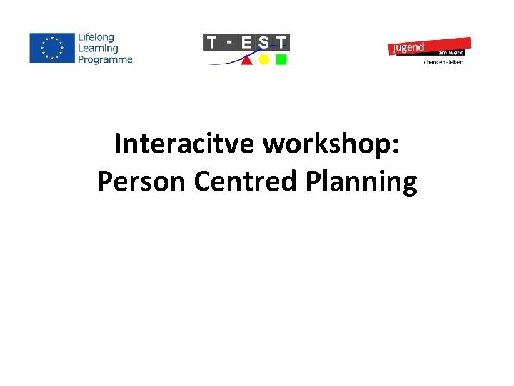 Interacitve workshop: Person Centred Planning 