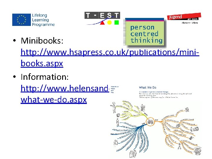  • Minibooks: http: //www. hsapress. co. uk/publications/minibooks. aspx • Information: http: //www. helensandersonassociates.