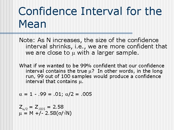 Confidence Interval for the Mean Note: As N increases, the size of the confidence