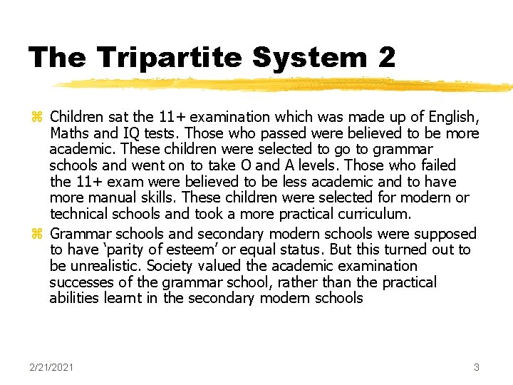 The Tripartite System 2 z Children sat the 11+ examination which was made up
